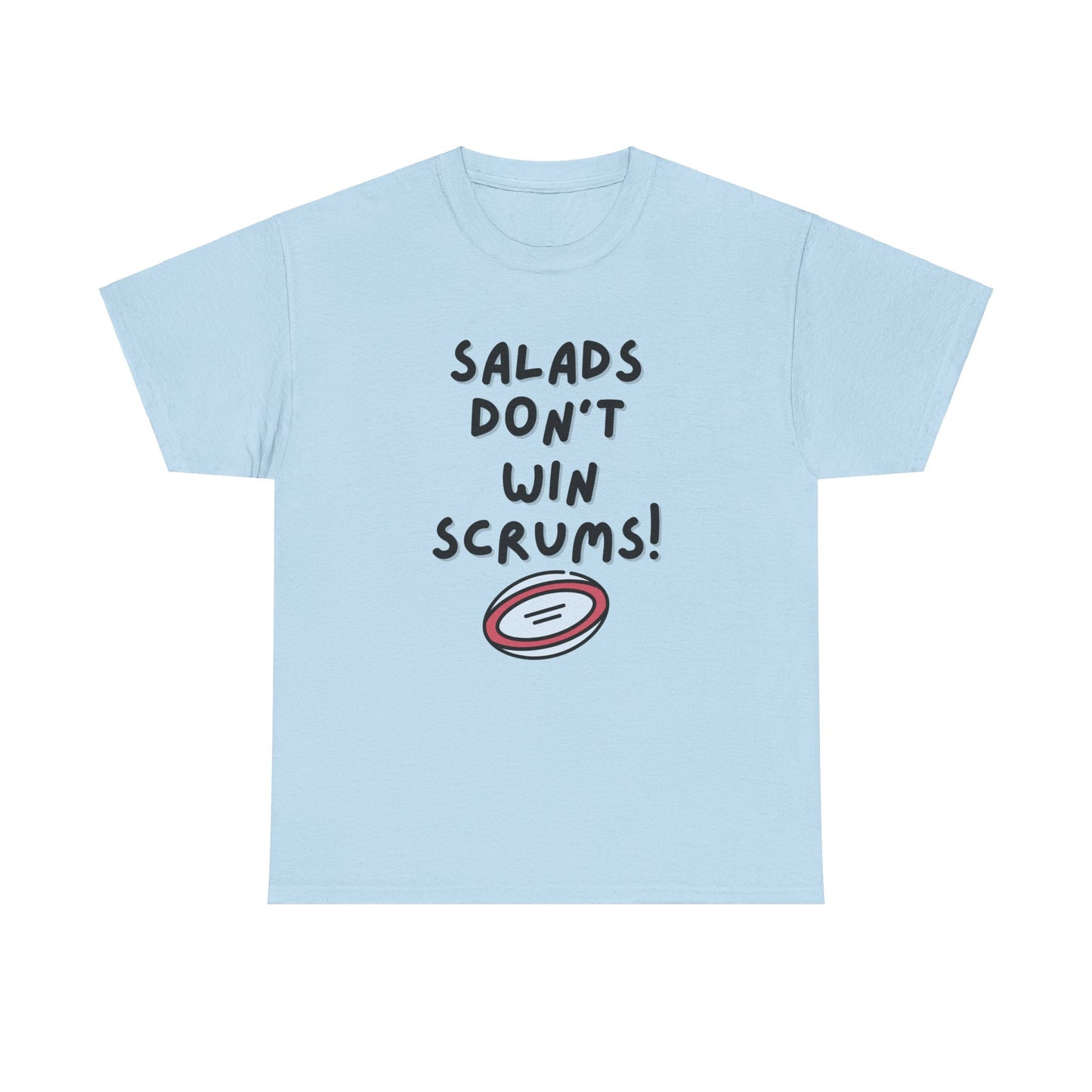 Salads don't Win Scrums Rugby T-Shirt