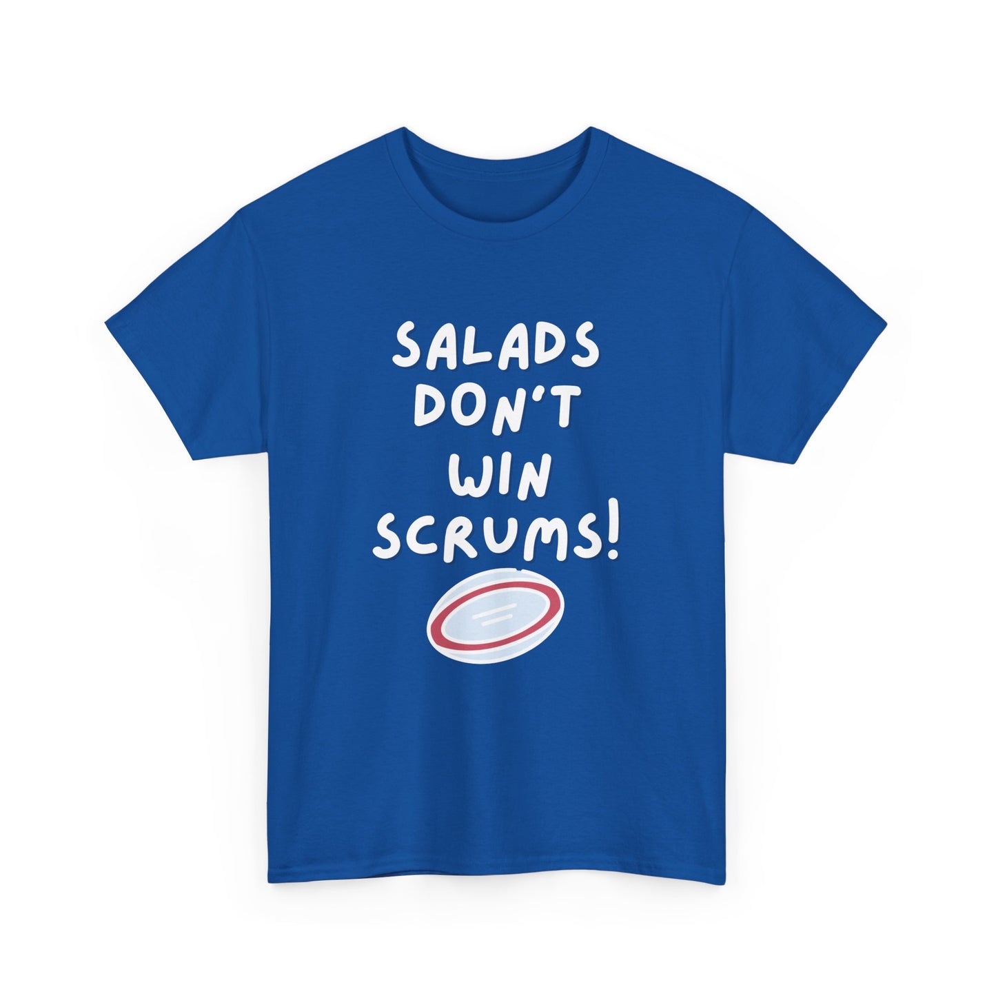 Salads don't Win Scrums Rugby T-Shirt