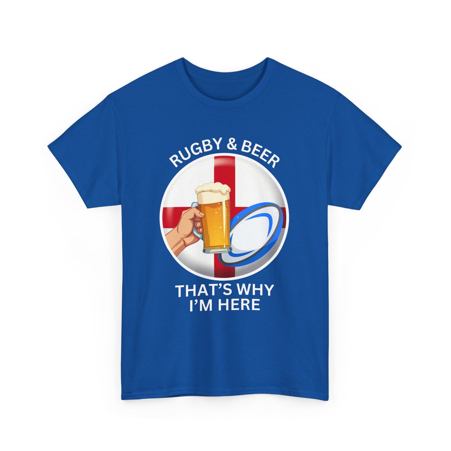 England "Rugby & Beer, that's why i'm here" Six Nations T Shirt