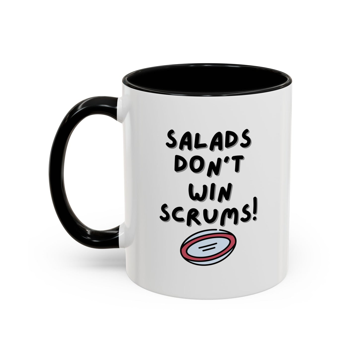 SALADS DON'T WIN SCRUMS! White 11oz Mug