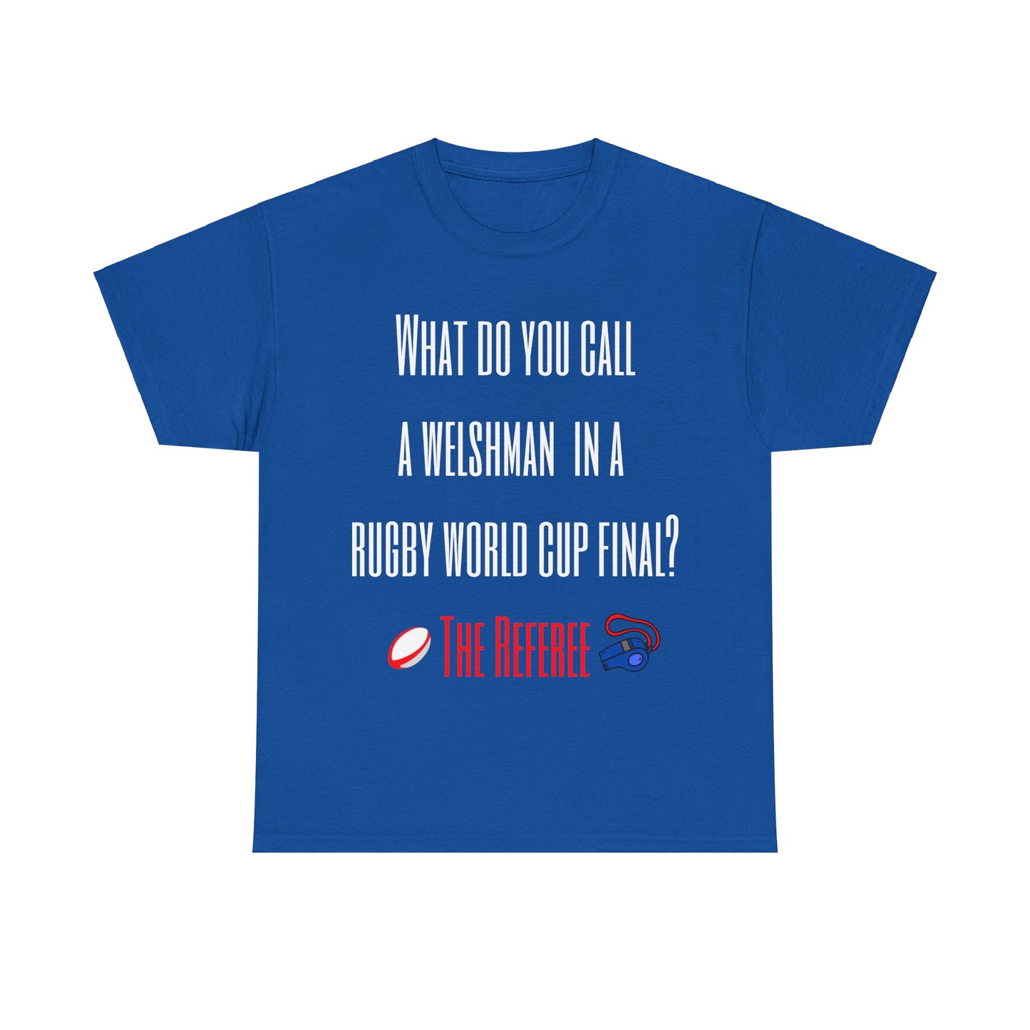 "What do you call a Welshman" Rugby Joke T-Shirt