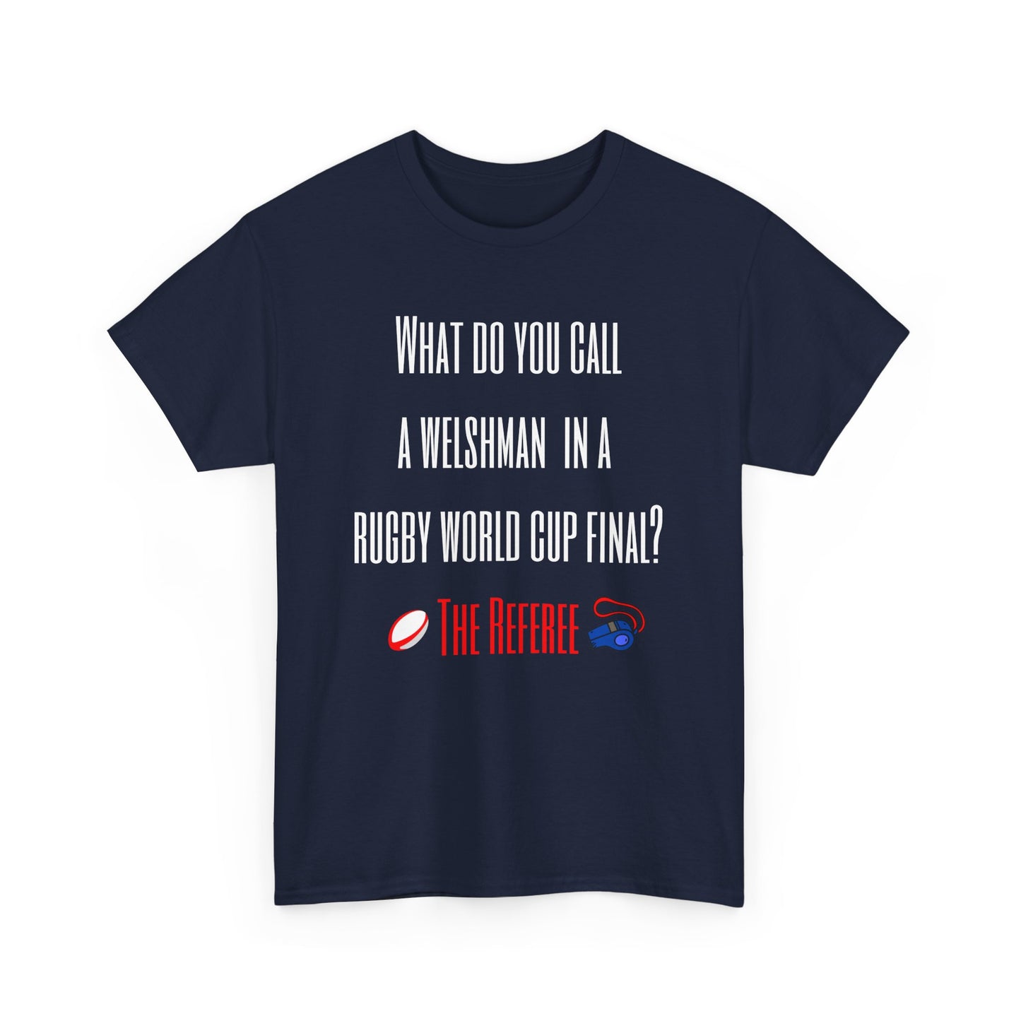 "What do you call a Welshman" Rugby Joke T-Shirt