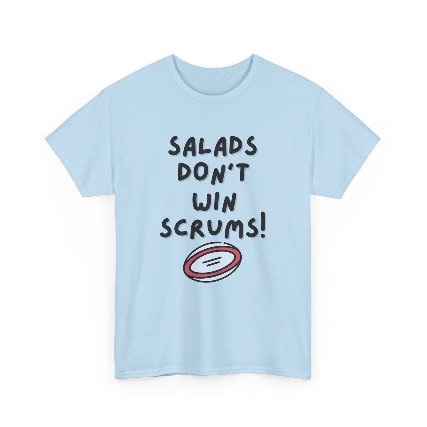 Salads don't Win Scrums Rugby T-Shirt