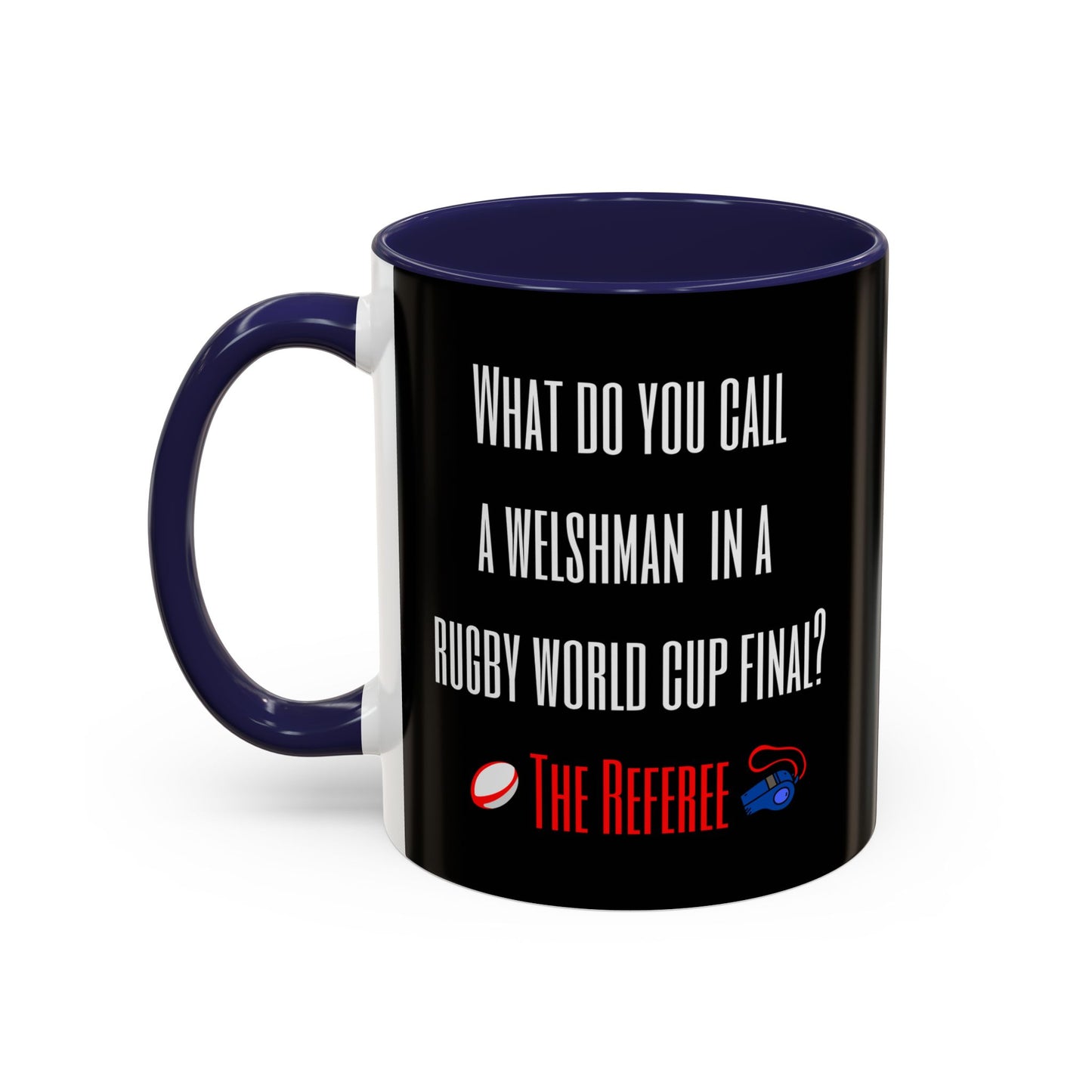 "What do you call a Welshman?" Rugby Joke Black 11oz Mug