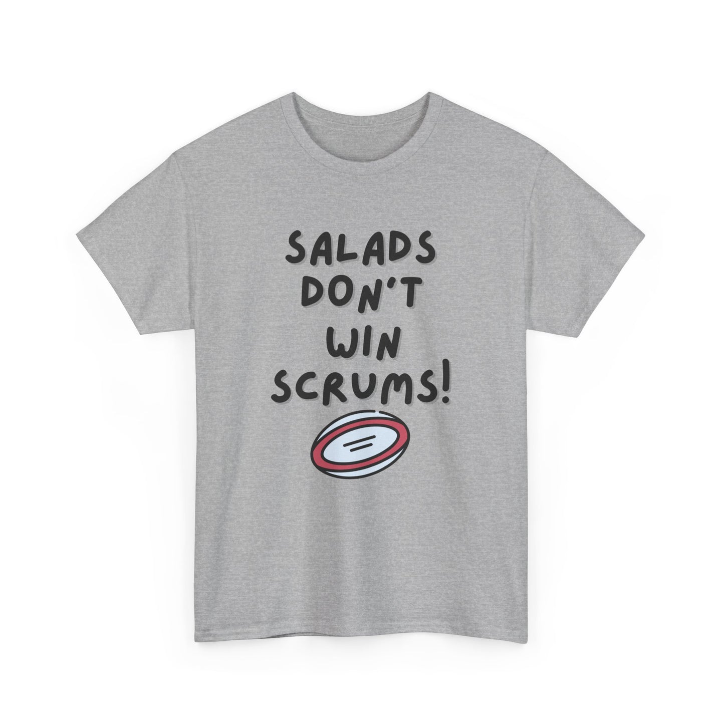 Salads don't Win Scrums Rugby T-Shirt