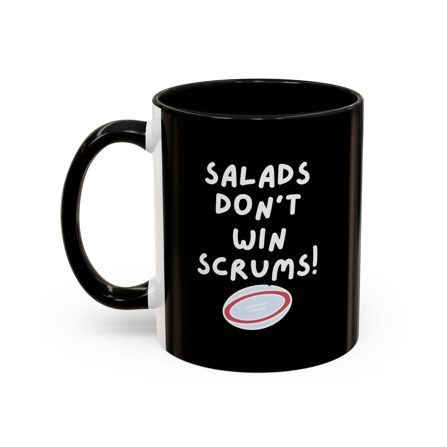 SALADS DON'T WIN SCRUMS! Black 11oz Mug