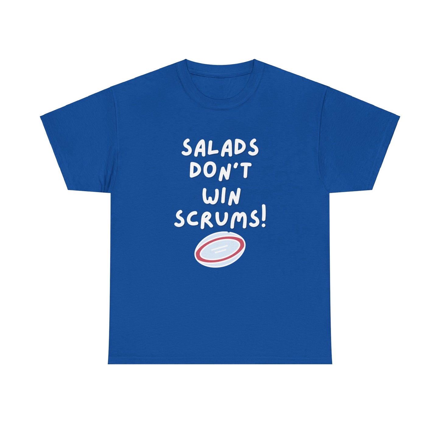 Salads don't Win Scrums Rugby T-Shirt