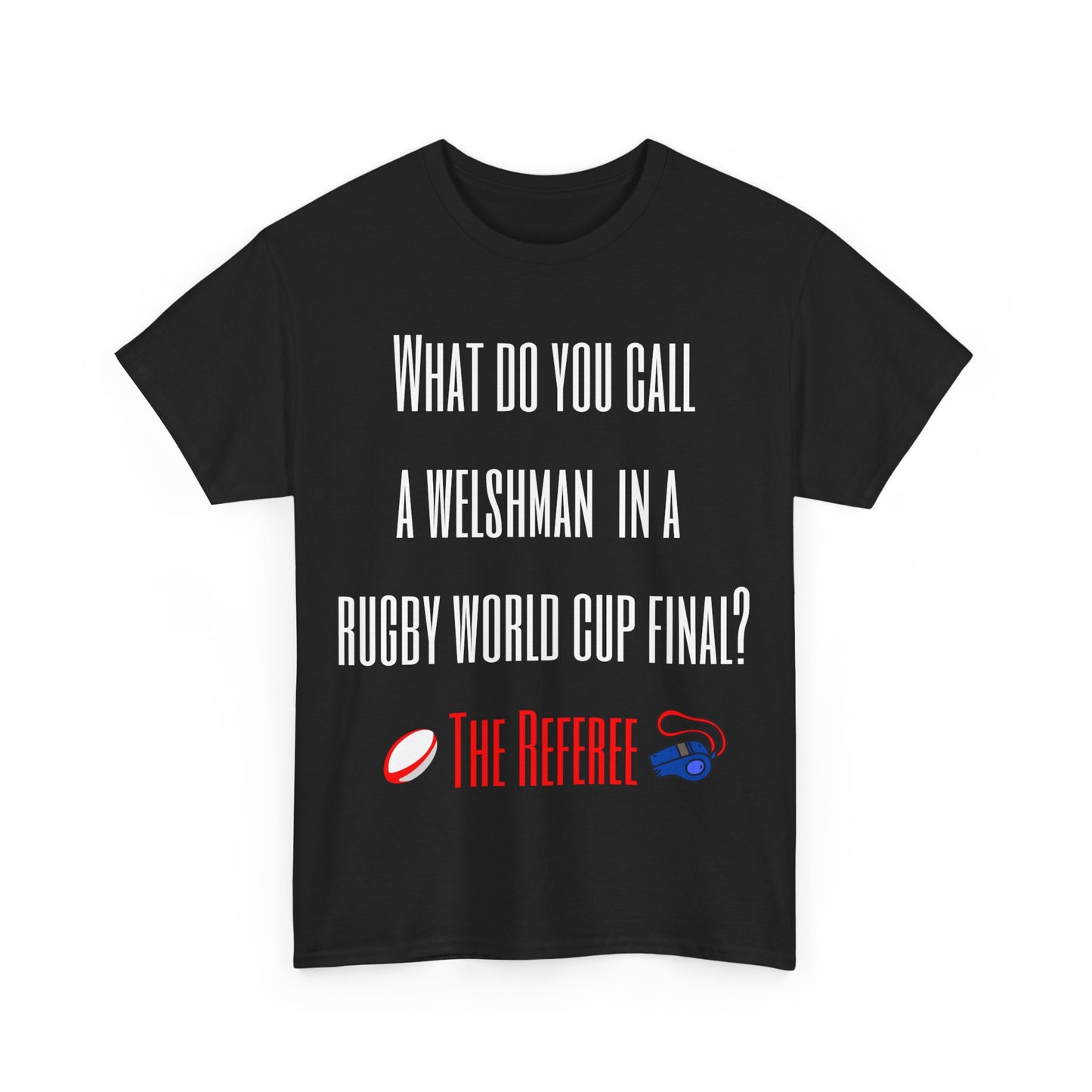 "What do you call a Welshman" Rugby Joke T-Shirt