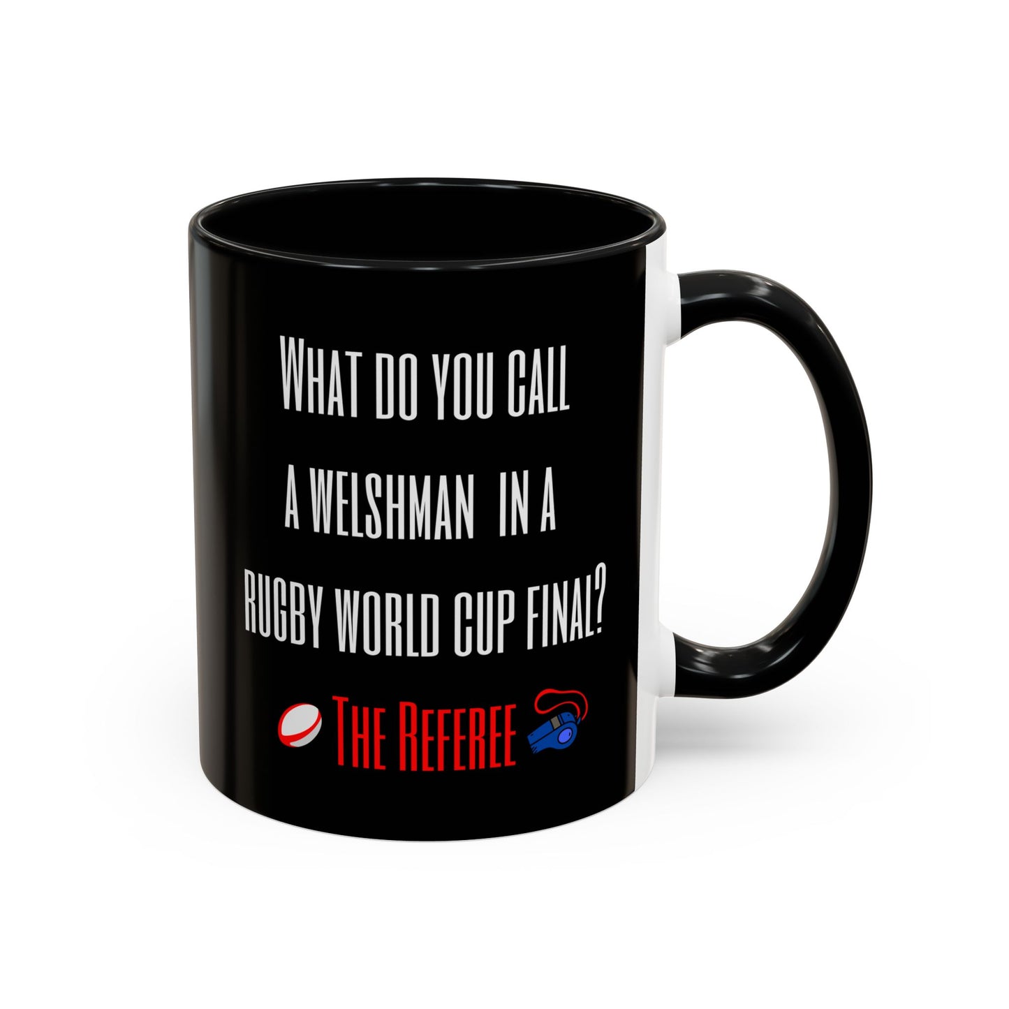 "What do you call a Welshman?" Rugby Joke Black 11oz Mug