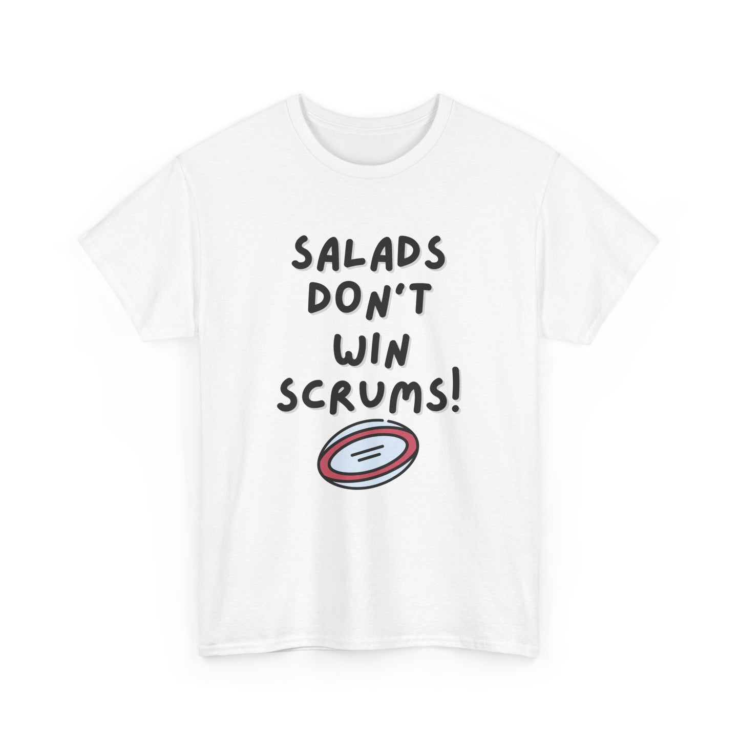 Salads don't Win Scrums Rugby T-Shirt