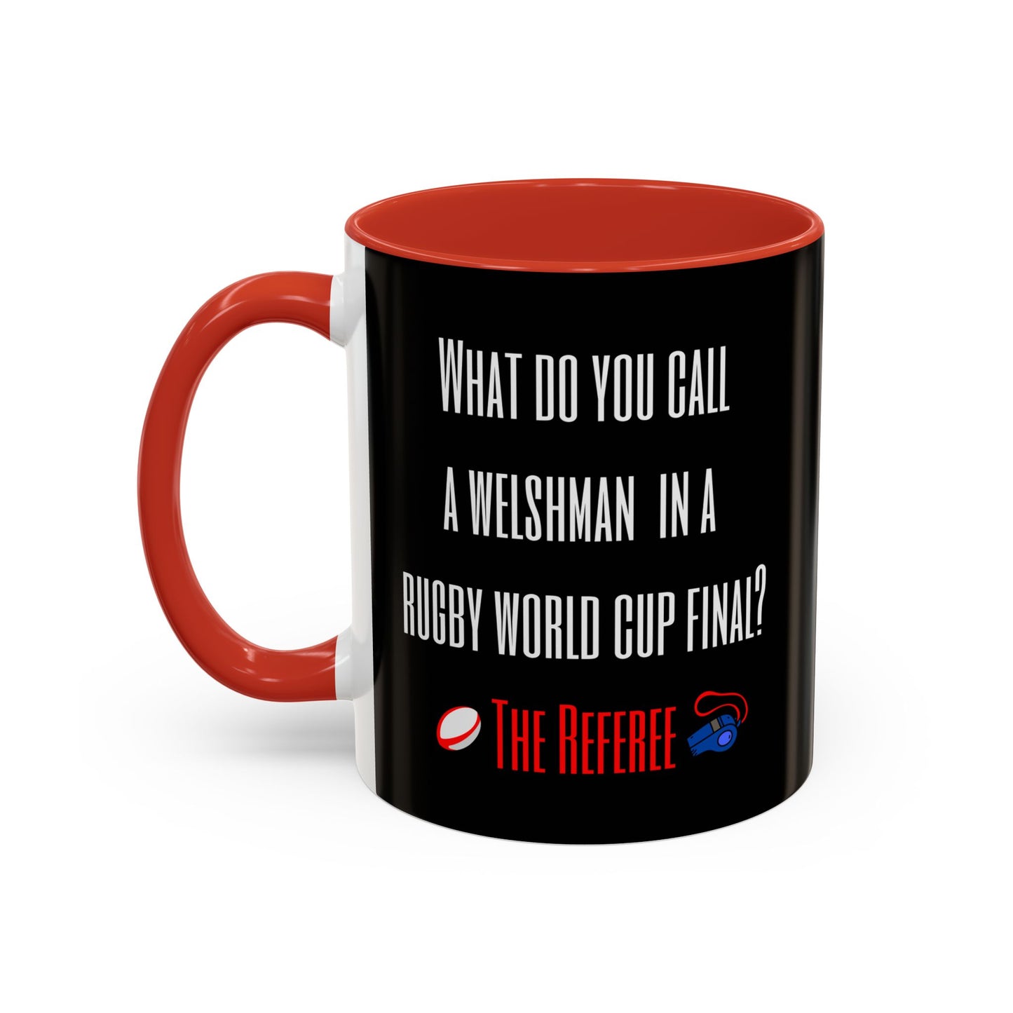 "What do you call a Welshman?" Rugby Joke Black 11oz Mug