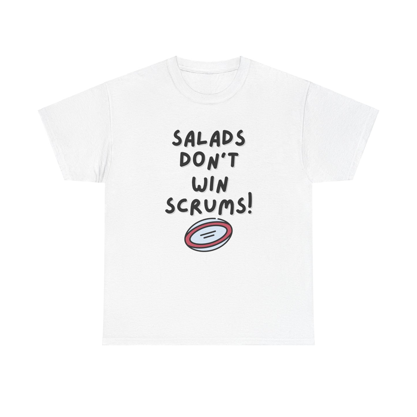 Salads don't Win Scrums Rugby T-Shirt