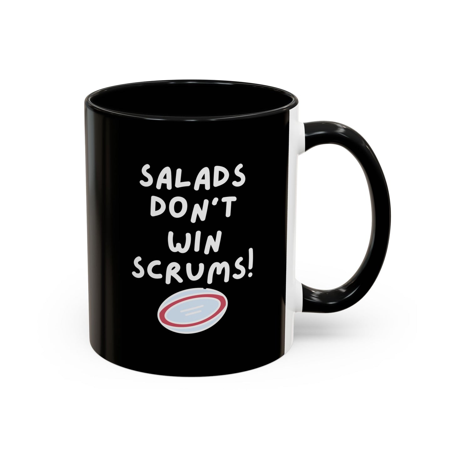 SALADS DON'T WIN SCRUMS! Black 11oz Mug