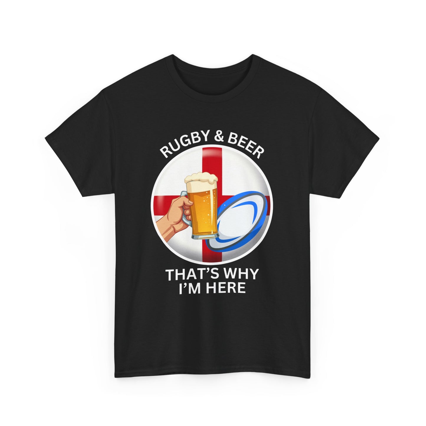 England "Rugby & Beer, that's why i'm here" Six Nations T Shirt