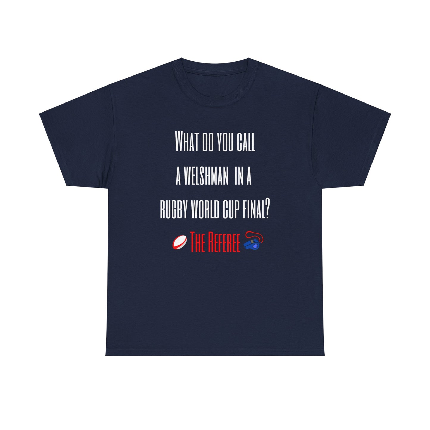 "What do you call a Welshman" Rugby Joke T-Shirt