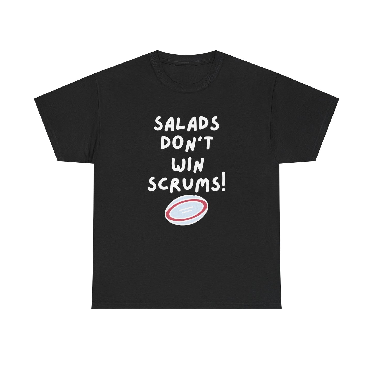 Salads don't Win Scrums Rugby T-Shirt