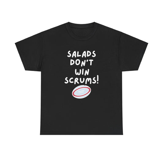 Salads don't Win Scrums Rugby T-Shirt