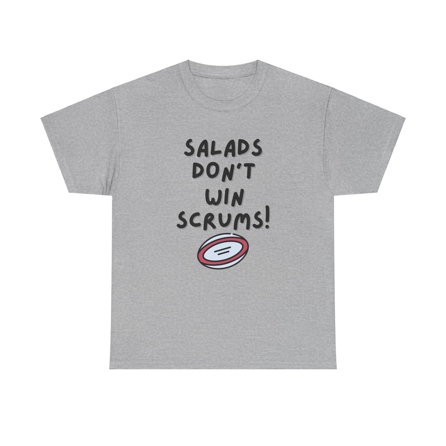 Salads don't Win Scrums Rugby T-Shirt