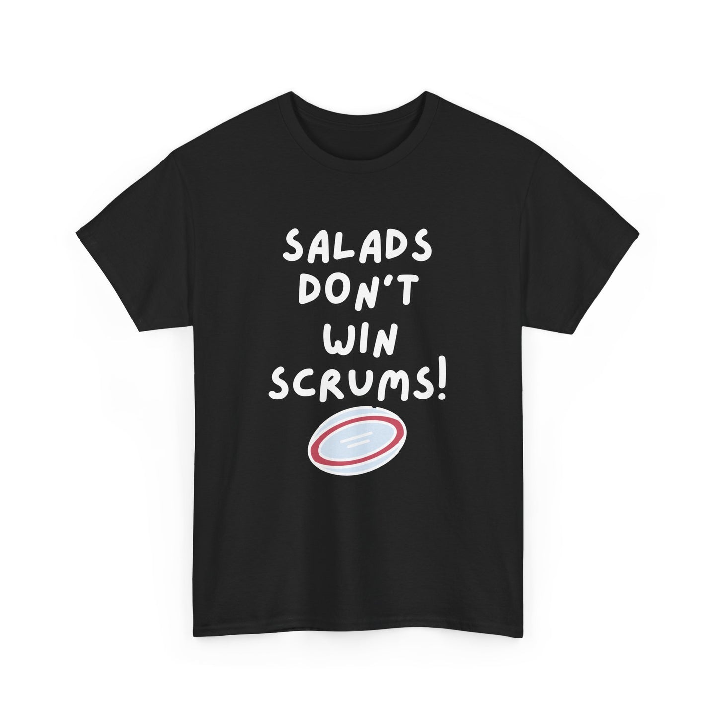 Salads don't Win Scrums Rugby T-Shirt