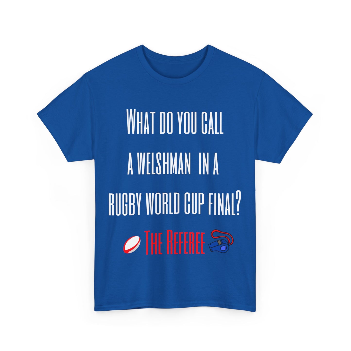 "What do you call a Welshman" Rugby Joke T-Shirt